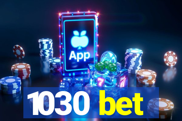 1030 bet